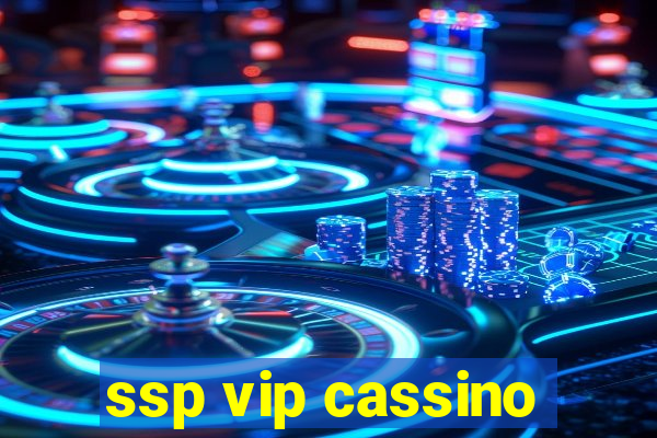 ssp vip cassino